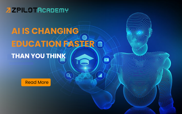 AI is changing education faster than you think